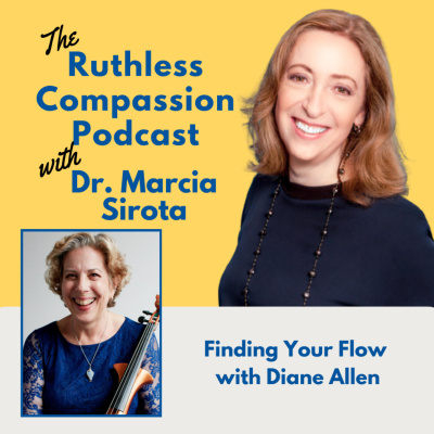 Ruthless Compassion With Dr. Marcia Sirota