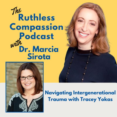 Ruthless Compassion With Dr. Marcia Sirota