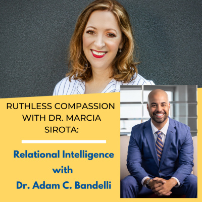 Ruthless Compassion With Dr. Marcia Sirota