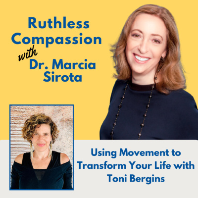 Ruthless Compassion With Dr. Marcia Sirota