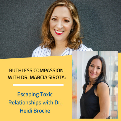 Ruthless Compassion With Dr. Marcia Sirota