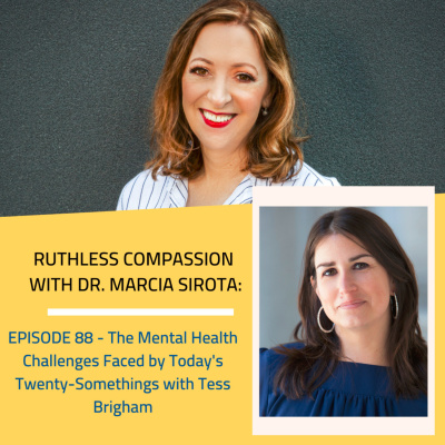 Ruthless Compassion With Dr. Marcia Sirota