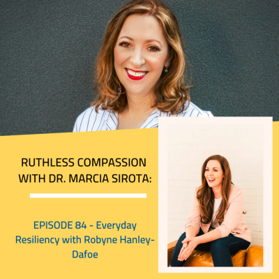 Ruthless Compassion With Dr. Marcia Sirota