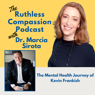 Ruthless Compassion With Dr. Marcia Sirota