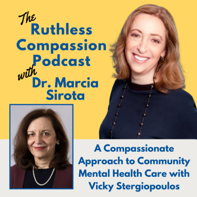 Ruthless Compassion With Dr. Marcia Sirota