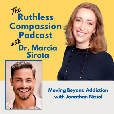 Ruthless Compassion With Dr. Marcia Sirota