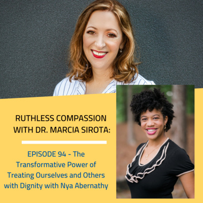 Ruthless Compassion With Dr. Marcia Sirota