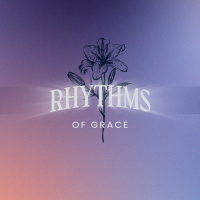 Sabbath: Rhythms of Grace