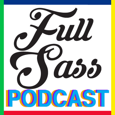 Full Sass Podcast