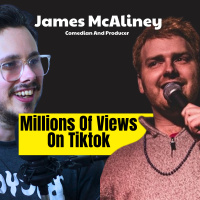 Going Viral with Stand-Up Comedy: James McAliney’s Secrets to Success