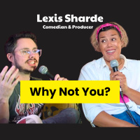 Starting a Business in Comedy – Lexis Sharde on Risk, Booking amp Belief