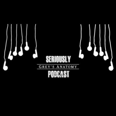 Seriously Greys Podcast