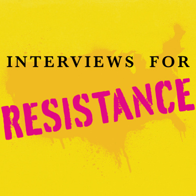 Interviews For Resistance