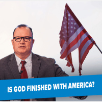 Is God Finished With America?