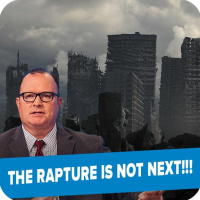 The Rapture Is Not Next