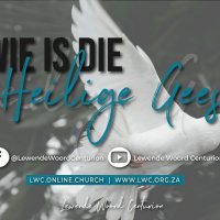 25 April 2021 - Wouter Vd Merwe - Wie Is Die Heilge Gees?