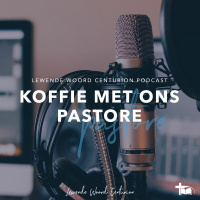 Koffie Met Ons Pastore Ep4