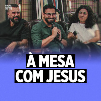 À MESA COM JESUS | Lucas 14:15-24