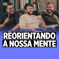 REORIENTANDO A NOSSA MENTE | Deuteronômio 6:4-9