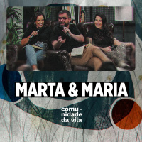 MARTA amp MARIA - Isso Muda Tudo #12 | Lucas 10:38:42