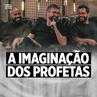 A IMAGINAÇÃO DOS PROFETAS - Isaías 11:1-9 | É só isso mesmo? Decepcionados com o Paraíso