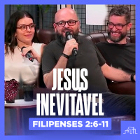 Jesus Inevitável — Filipenses 2:6-11