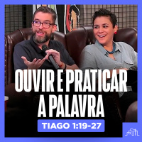 Ouvir e Praticar (Testemunhos Glocal) - Tiago 1:19-27