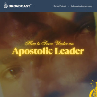 269 - How to Serve Under an Apostolic Leader | Episode 1: Introduction (by Andy Brownlee)