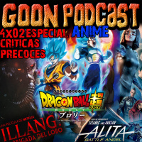 LMG 4x02: Críticas Precoces. [Especial Anime] Illang, Alita y Dragon Ball Super Broly