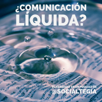 Ep19: ¿Es la comunicación de hoy líquida? #LabInsight