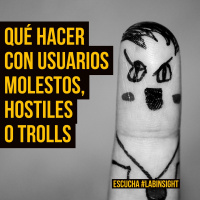 Ep15 ➡️ 5 consejos para actuar ante usuarios de redes sociales enojados