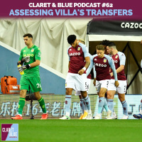 Claret  Blue Podcast #62 | ASSESSING ASTON VILLAS TRANSFER BUSINESS