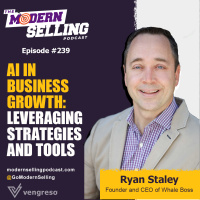 AI in Business Growth: Leveraging Strategies and Tools, with Ryan Staley #239