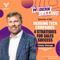 Merging Tech Companies: 4 Strategies for Sales Success | Casey George | MSP #281