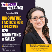 Innovative Tactics for Effective B2B Marketing and Sales with Camela Thompson, #232