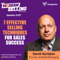 7 Effective Selling Techniques for Sales Success with David Kurkjian, #237