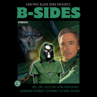 CBN B-Sides 006: SDCC 2024 Dr. Doom Probate