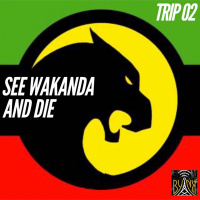 See Wakanda and Die | Trip # 2 with Treene Beene