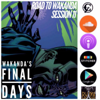 Road To Wakanda | Session 11 | Wakandas Final Days w/ @MarcusKwame