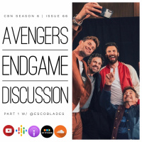 CBN Season 6 | Issue 66 | Avengers Endgame Discussion Part 1 w/ @EscoBlades