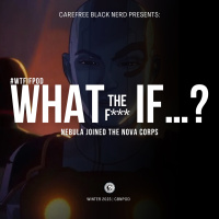 WTF If...Nebula Joined the Nova Corps? | #WTFIFpod