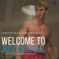 Welcome To Riverdale | S3 E15, Ch 50: American Dreams