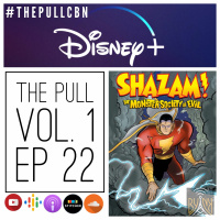 The Pull: Ep 22 | Everything is Disney + SHAZAM!