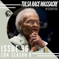 CBN Season 8 | Issue 96 | Tulsa Race Massacre
