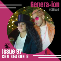 CBN Season 8 | Issue 97 | Genera+ion w/ @TheColoredPages