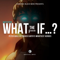 WTF If...Peter Quill Attacked Earths Mightiest Heroes? | #WTFIFpod