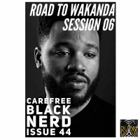 CBN Season 4 | Issue 44 | Black Panther [Midterms] with @talkingtothescreen