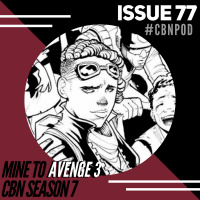 CBN Season 7 | Issue 77 | Mine To Avenge: Book of Layla 1 - 3 Kickstarter w/ Robert Jeffrey