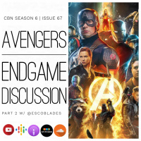 CBN Season 6 | Issue 67 | Avengers Endgame Discussion Part 2 w/ @EscoBlades