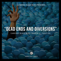 CBN Season 11 | Issue 120 | DEAD ENDS AND DIVERSIONS ✋
